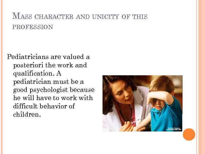 MASS CHARACTER AND UNICITY OF THIS PROFESSION Pediatricians are valued a posteriori the work