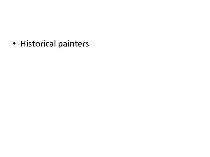  • Historical painters 