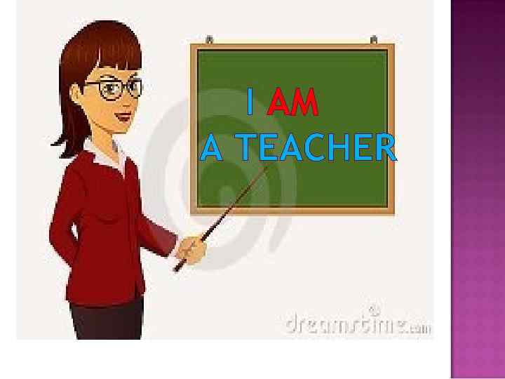 I AM A TEACHER 