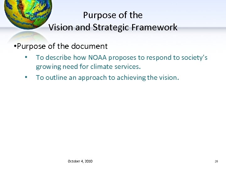 Purpose of the Vision and Strategic Framework • Purpose of the document • •
