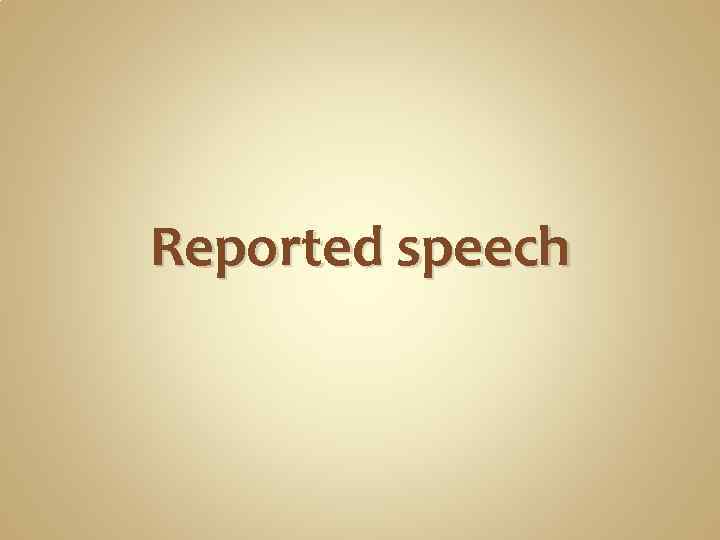 Reported speech 