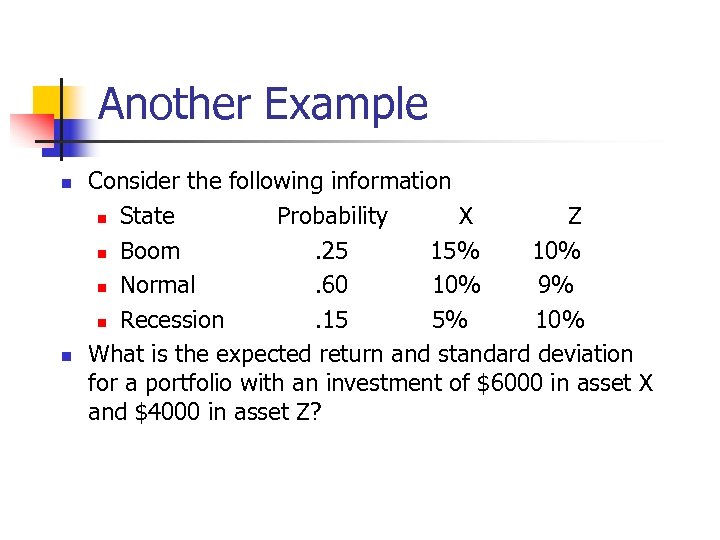 Another Example n n Consider the following information n State Probability X Z n