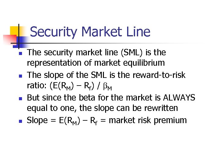 Security Market Line n n The security market line (SML) is the representation of