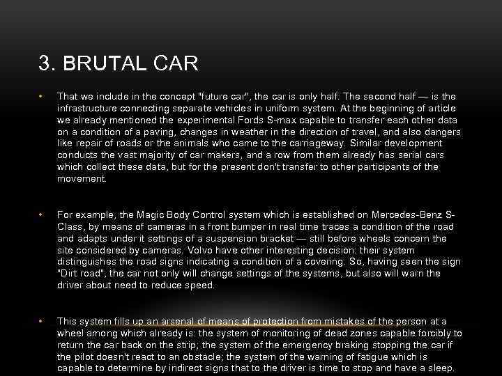 3. BRUTAL CAR • That we include in the concept "future car", the car