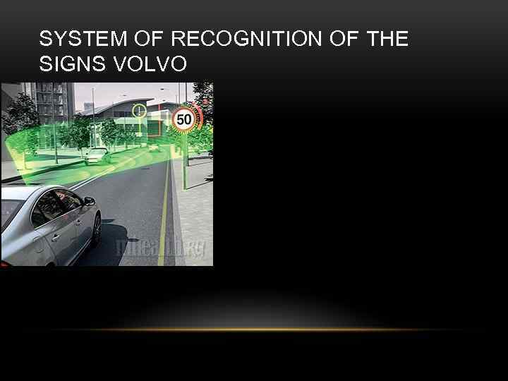 SYSTEM OF RECOGNITION OF THE SIGNS VOLVO 