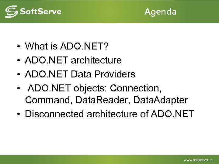 Agenda • • What is ADO. NET? ADO. NET architecture ADO. NET Data Providers
