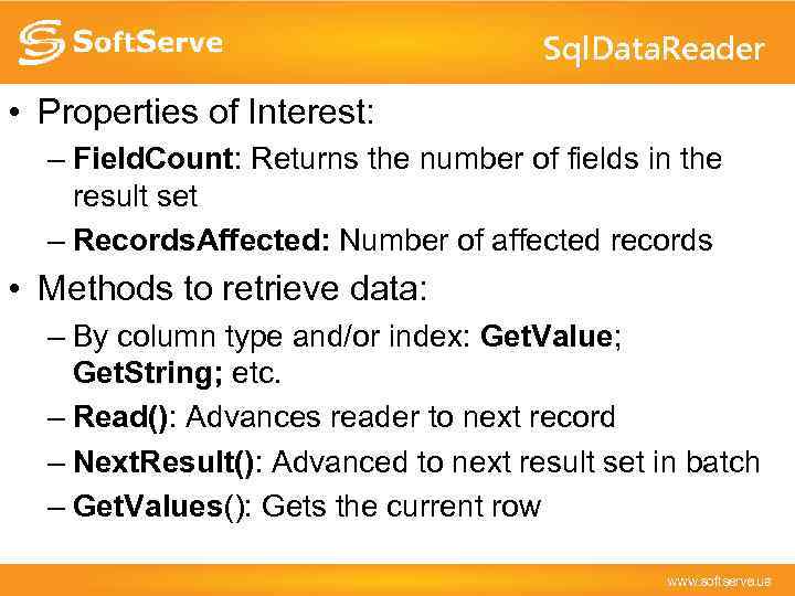 Sql. Data. Reader • Properties of Interest: – Field. Count: Returns the number of