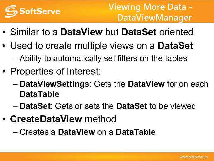 Viewing More Data. View. Manager • Similar to a Data. View but Data. Set