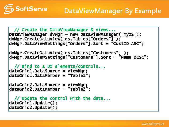 Data. View. Manager By Example // Create the Data. View. Manager & views. .