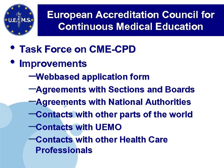 European Accreditation Council for Continuous Medical Education • Task Force on CME-CPD • Improvements