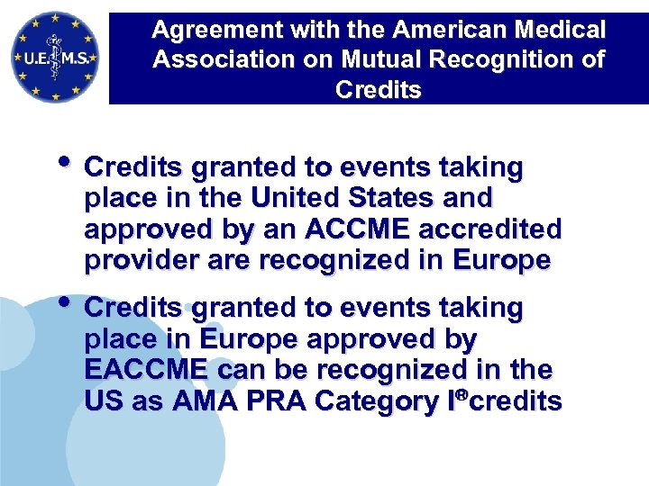 Agreement with the American Medical Association on Mutual Recognition of Credits • Credits granted