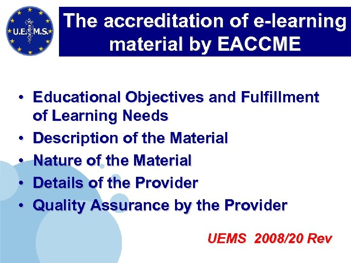 The accreditation of e-learning material by EACCME • Educational Objectives and Fulfillment of Learning