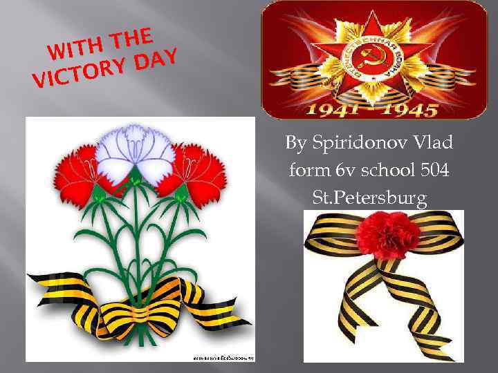 THE WITH DAY TORY VIC By Spiridonov Vlad form 6 v school 504 St.