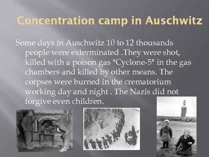 Concentration camp in Auschwitz Some days in Auschwitz 10 to 12 thousands people were