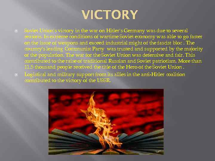 VICTORY Soviet Union's victory in the war on Hitler's Germany was due to several