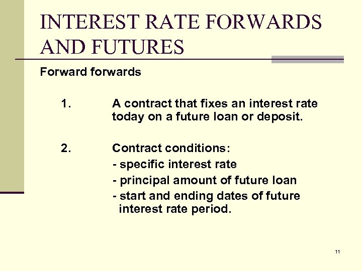 INTEREST RATE FORWARDS AND FUTURES Forward forwards 1. A contract that fixes an interest