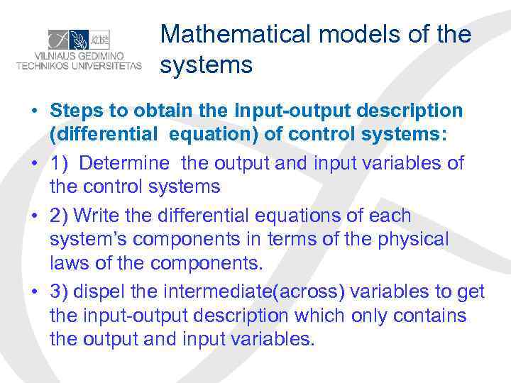 Mathematical models of the systems • Steps to obtain the input-output description (differential equation)