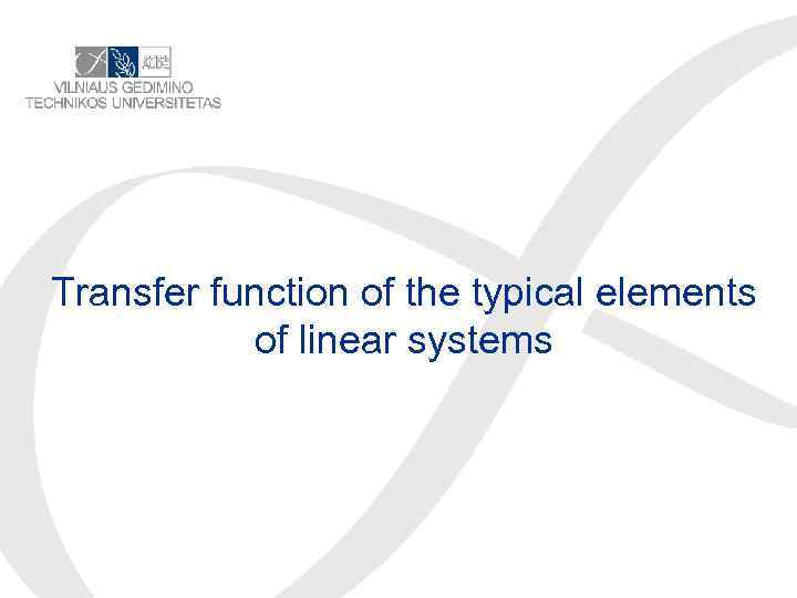 Transfer function of the typical elements of linear systems 