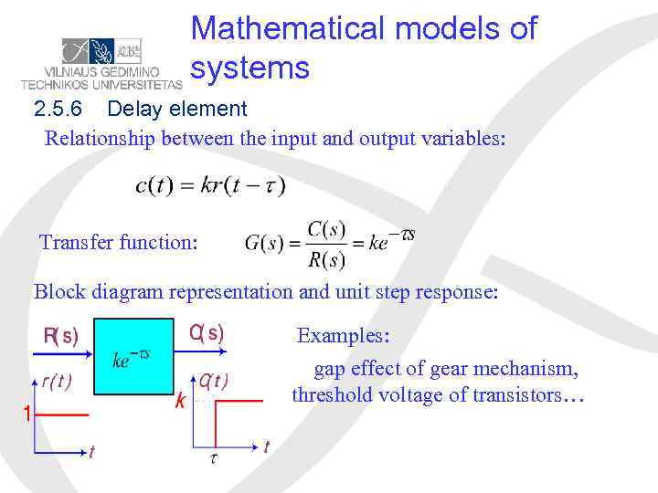 Mathematical models of systems 2. 5. 6 Delay element Relationship between the input and
