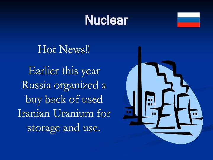Nuclear Hot News!! Earlier this year Russia organized a buy back of used Iranian