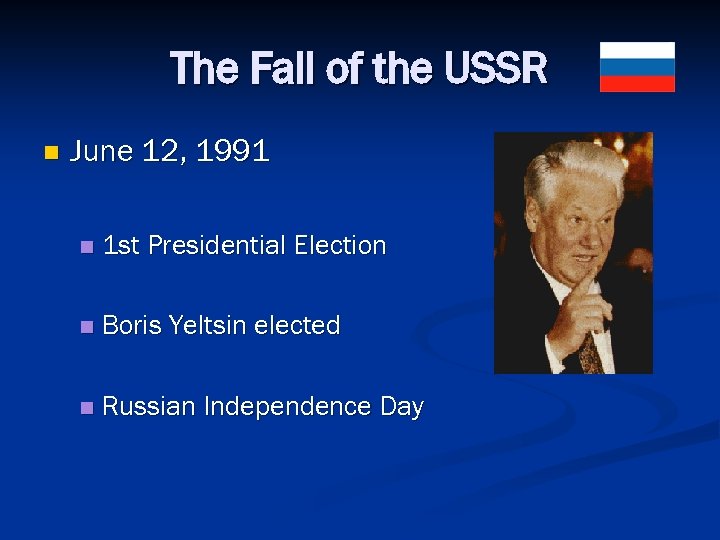 The Fall of the USSR n June 12, 1991 n 1 st Presidential Election