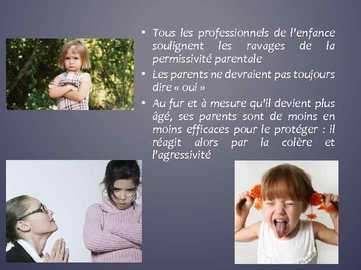  • Tous les professionnels de l'enfance soulignent les ravages de la permissivité parentale