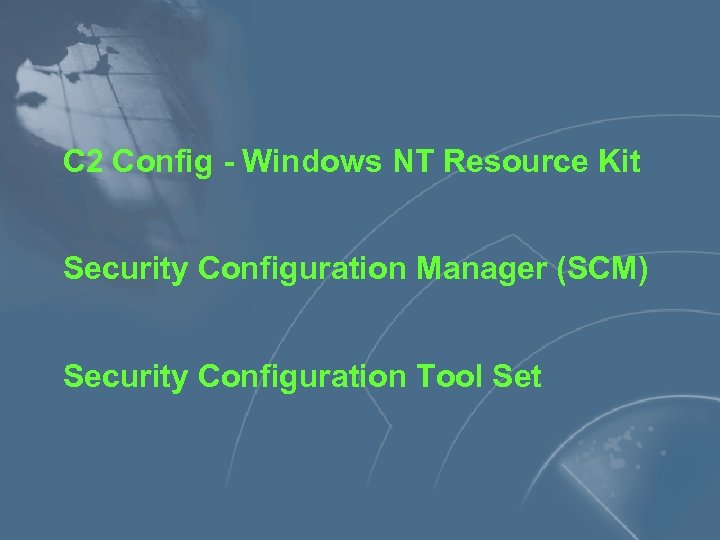 C 2 Config - Windows NT Resource Kit Security Configuration Manager (SCM) Security Configuration