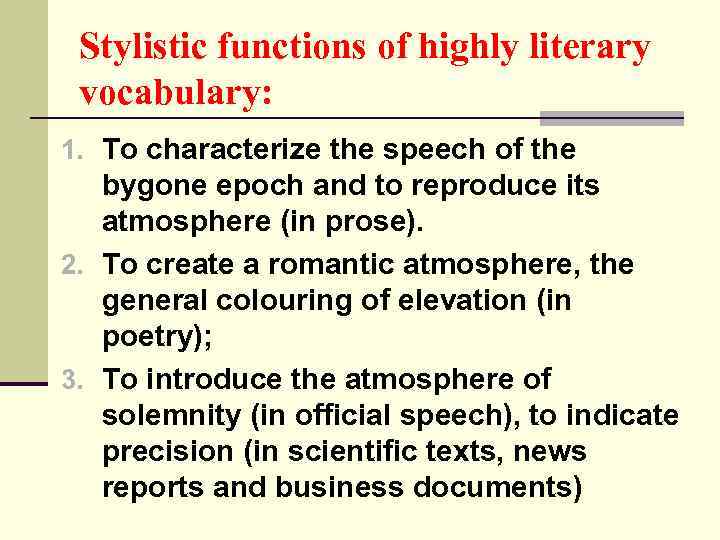 Stylistic functions of highly literary vocabulary: 1. To characterize the speech of the bygone