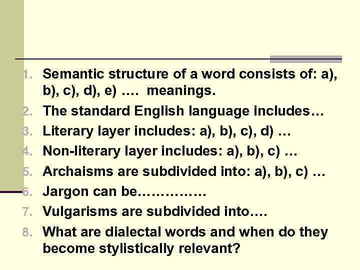 1. Semantic structure of a word consists of: a), 2. 3. 4. 5. 6.