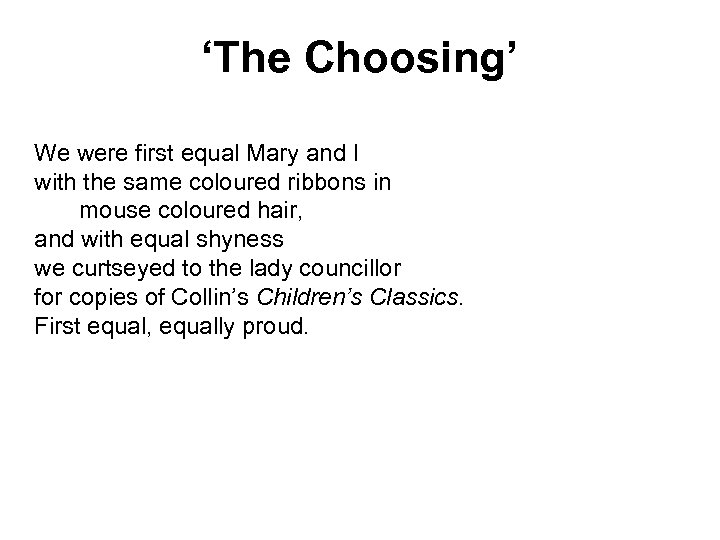 ‘The Choosing’ We were first equal Mary and I with the same coloured ribbons