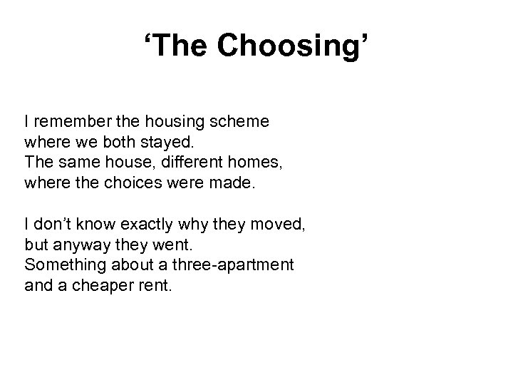 ‘The Choosing’ I remember the housing scheme where we both stayed. The same house,