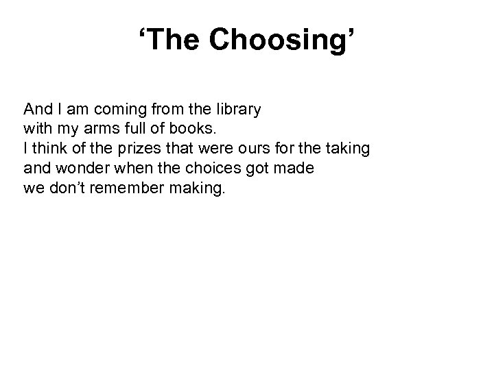 ‘The Choosing’ And I am coming from the library with my arms full of