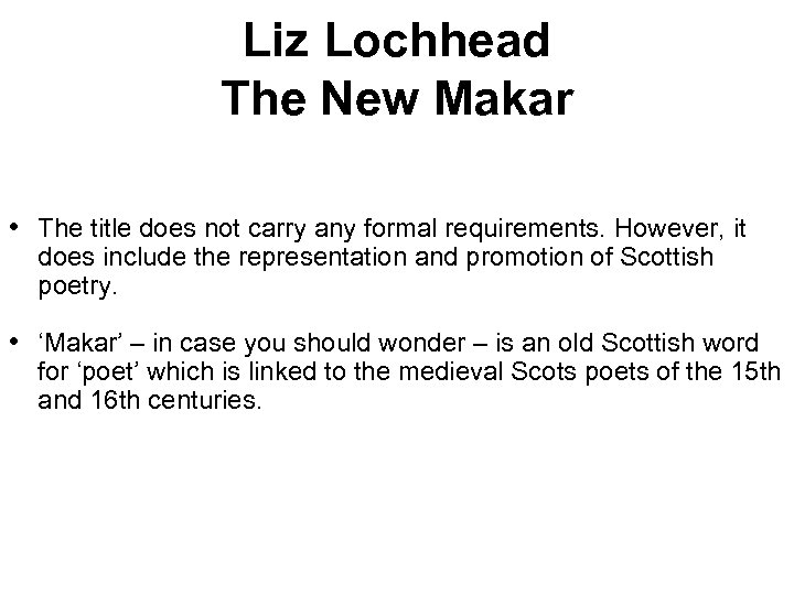 Liz Lochhead The New Makar • The title does not carry any formal requirements.