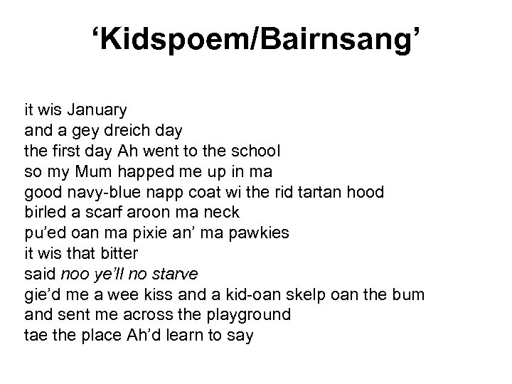 ‘Kidspoem/Bairnsang’ it wis January and a gey dreich day the first day Ah went