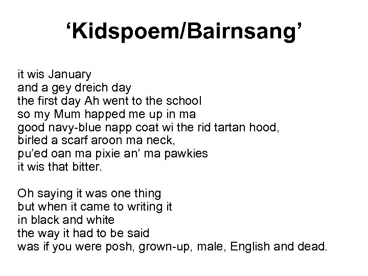 ‘Kidspoem/Bairnsang’ it wis January and a gey dreich day the first day Ah went