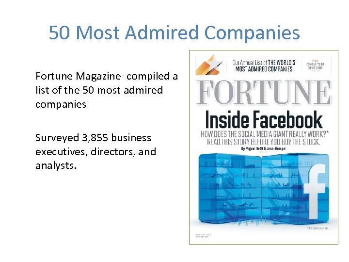 50 Most Admired Companies Fortune Magazine compiled a list of the 50 most admired