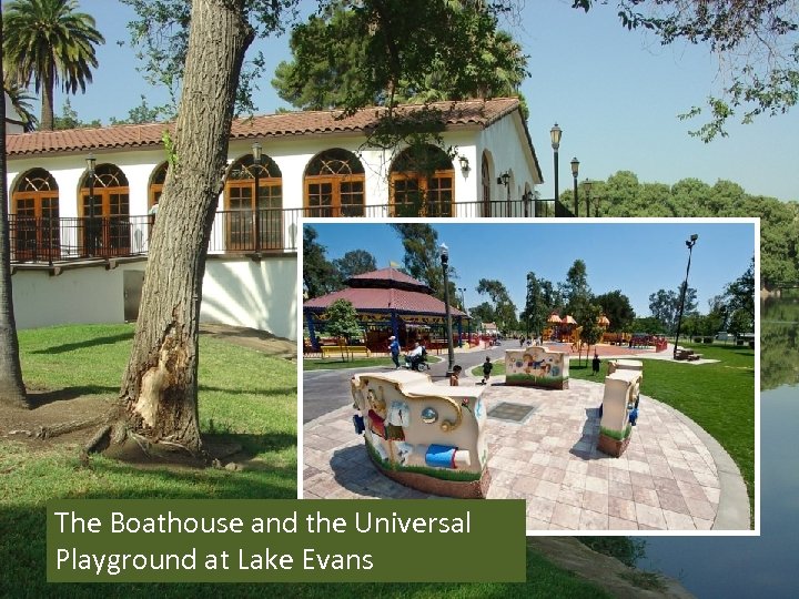 The Boathouse and the Universal Playground at Lake Evans 