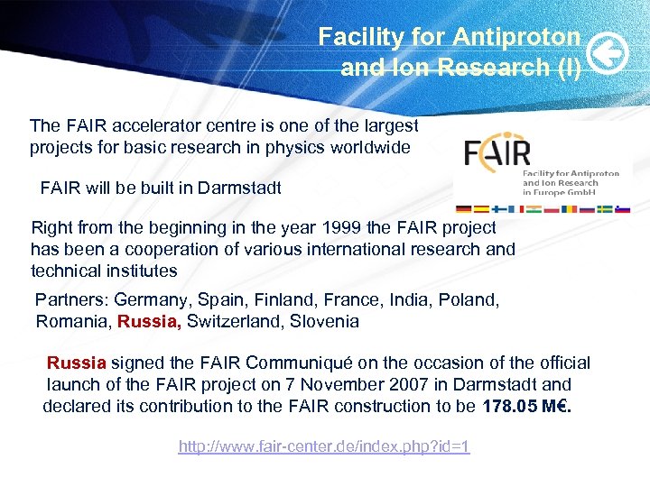 Facility for Antiproton and Ion Research (I) The FAIR accelerator centre is one of