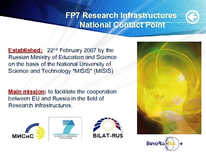 FP 7 Research Infrastructures National Contact Point Established: : : 22 nd February 2007