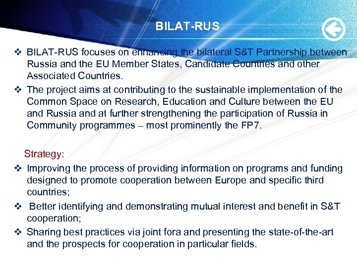 BILAT-RUS v BILAT-RUS focuses on enhancing the bilateral S&T Partnership between Russia and the