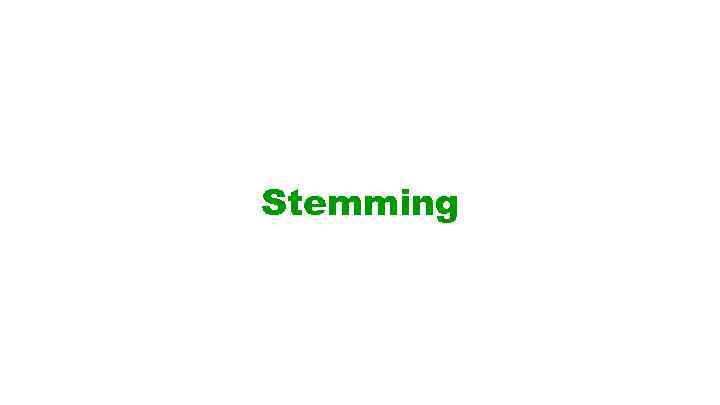 Stemming 