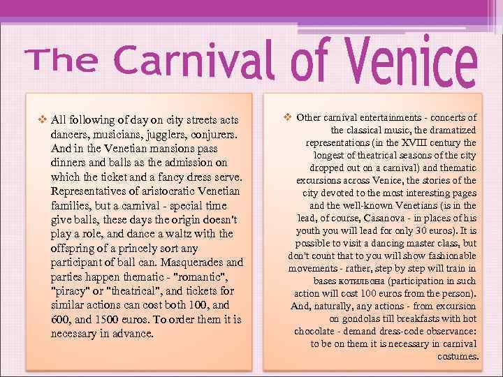 v All following of day on city streets acts dancers, musicians, jugglers, conjurers. And
