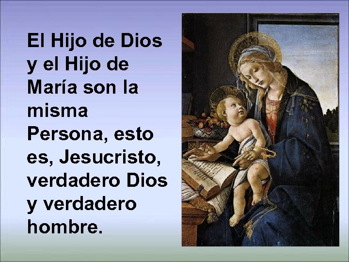 El Hijo de Dios y el Hijo de María son la misma Persona, esto