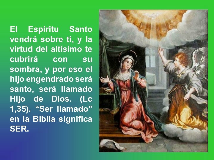 El Espíritu Santo vendrá sobre ti, y la virtud del altísimo te cubrirá con
