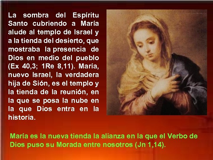 La sombra del Espíritu Santo cubriendo a María alude al templo de Israel y