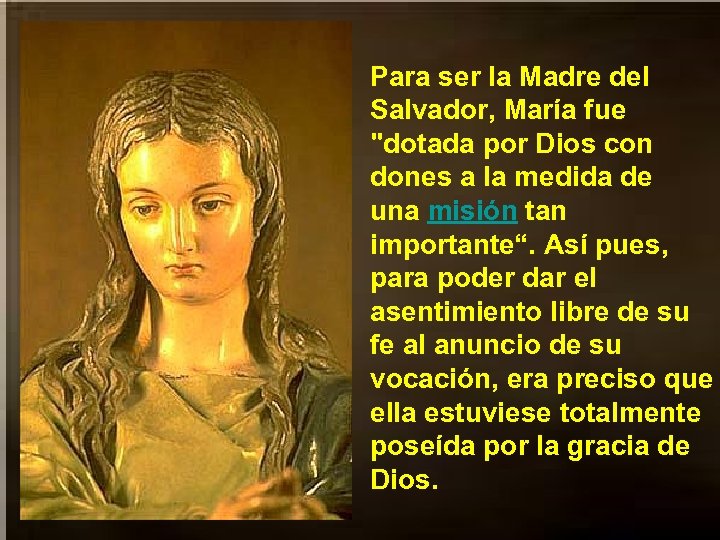 Para ser la Madre del Salvador, María fue 
