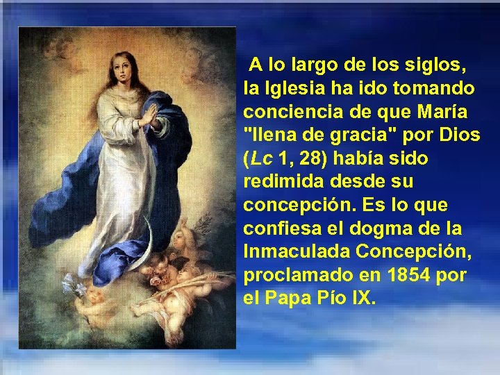  A lo largo de los siglos, la Iglesia ha ido tomando conciencia de