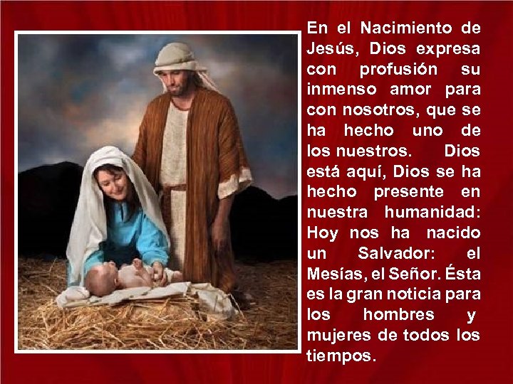 En el Nacimiento de Jesús, Dios expresa con profusión su inmenso amor para con