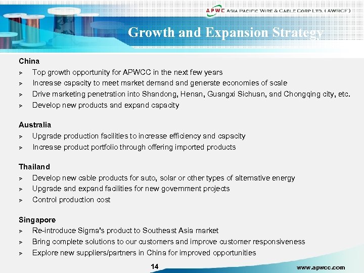 Growth and Expansion Strategy China Ø Top growth opportunity for APWCC in the next