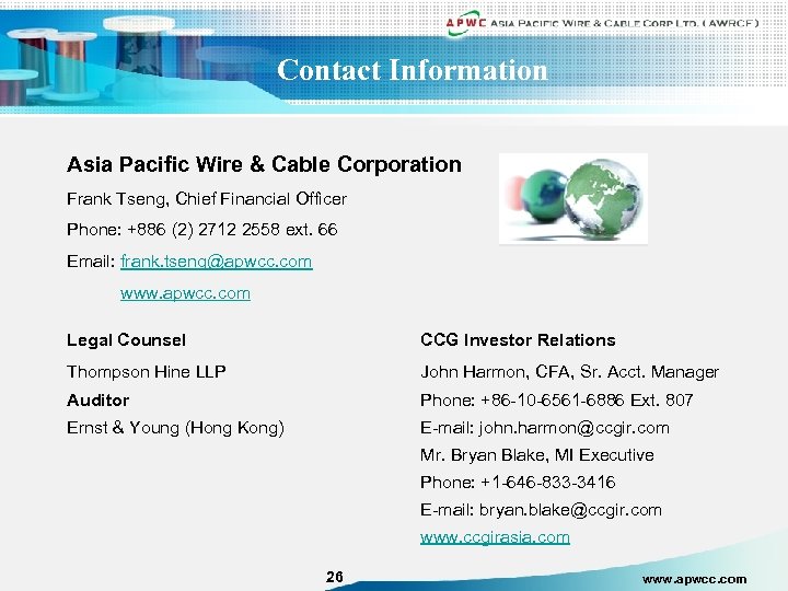 Contact Information Asia Pacific Wire & Cable Corporation Frank Tseng, Chief Financial Officer Phone: